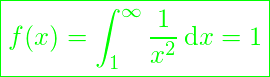   \boxed{f(x)=\int_1^{\infty}\frac{1}{x^2}\,\mathrm{d}x=1} 